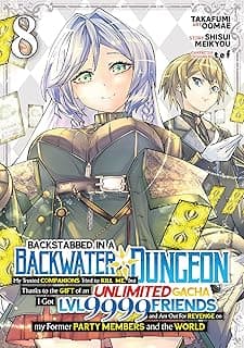 Backstabbed in a Backwater Dungeon: My Party Tried to Kill Me, But Thanks to an Infinite Gacha I Got