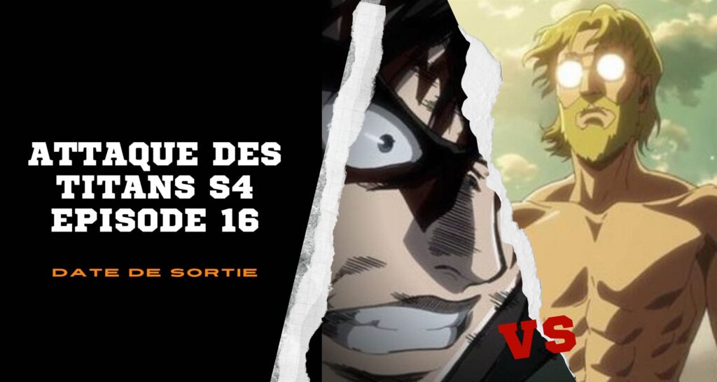Date De Sortie Attaque Des Titans Saison 4 Attaque des Titans S4 Episode 16 sortie aura le derniére ep?