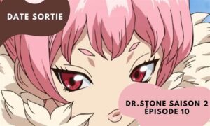 Dr Stone saison 2 ep 10