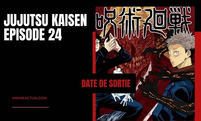Jujutsu Kaisen Ep24 Date et heure de sortie annoncées