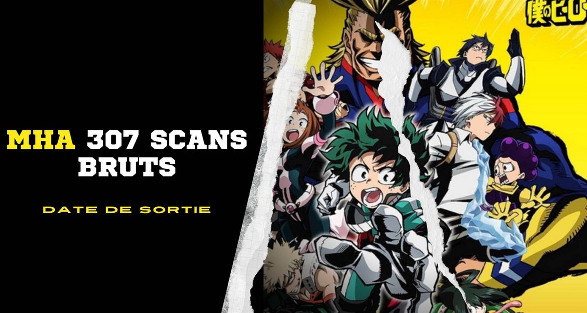 Mha Saison 6 Date De Sortie MHA 307 Scans bruts Date De Sortie , Spoilers-Animeactua