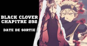 Black Clover Chapitre 292 date
