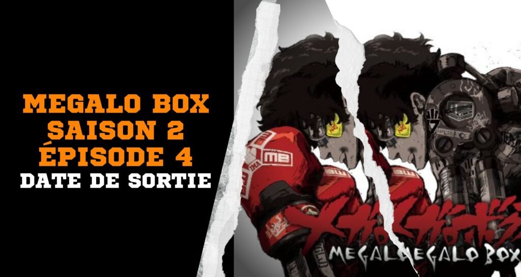 Sortie Episode 4 Lol Saison 2 Megalo Box saison 2 épisode 4 date et heure de sortie annoncées