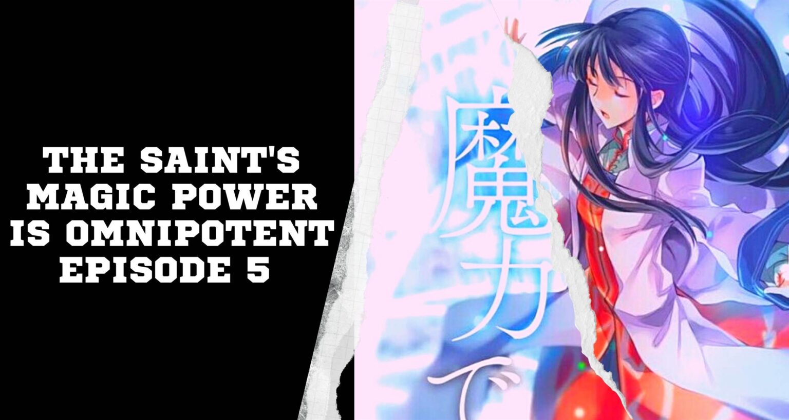 The Saint's Magic Power is Omnipotent Episode 5 Date de sortie