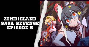 Zombieland Saga Revenge Episode 5