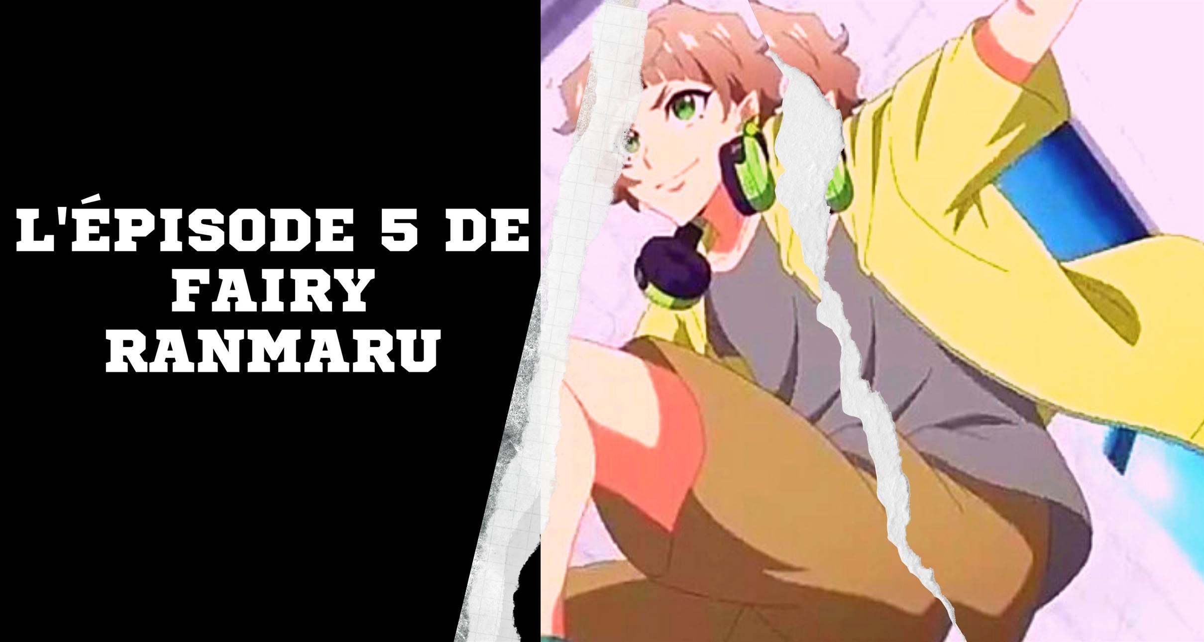 l'épisode 5 de Fairy Ranmaru