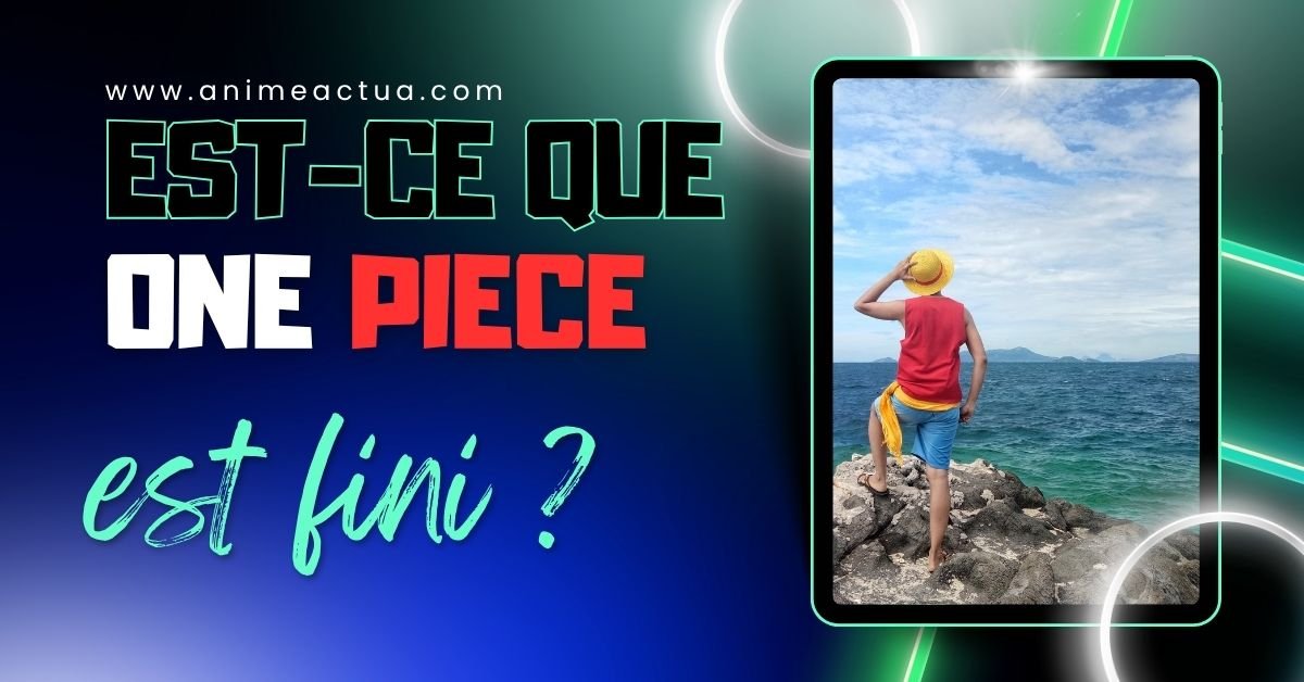 Est-ce que One Piece est fini ?